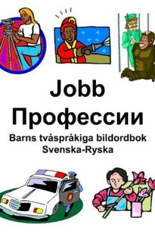 Cover of Svenska-Ryska Jobb/&#1055;&#1088;&#1086;&#1092;&#1077;&#1089;&#1089;&#1080;&#1080; Barns tvåspråkiga bildordbok