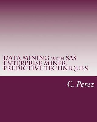 Book cover for Data Mining with SAS Enterprise Miner. Predictive Techniques