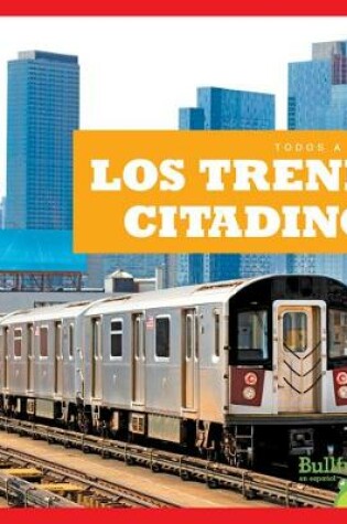 Cover of Los Trenes Citadinos (City Trains)