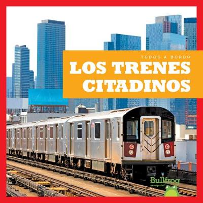 Cover of Los Trenes Citadinos (City Trains)