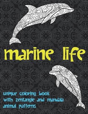 Book cover for Marine life - Unique Coloring Book with Zentangle and Mandala Animal Patterns