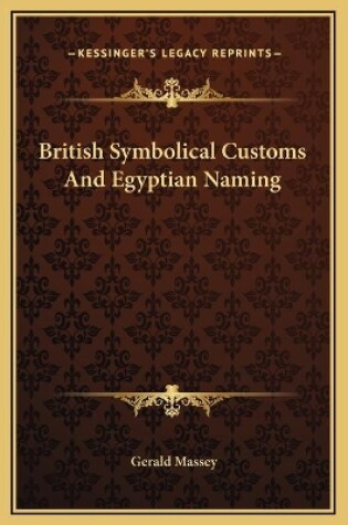 Cover of British Symbolical Customs And Egyptian Naming