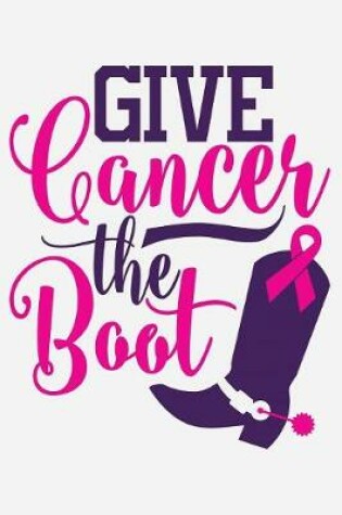Cover of Give cancer the boot