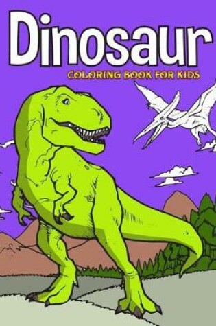 Cover of Dinosaur Coloring Book For Kids