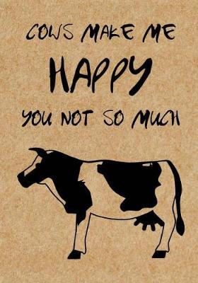 Book cover for Cows Make Me Happy You Not So Much