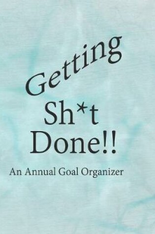 Cover of Getting Sh*t Done!!
