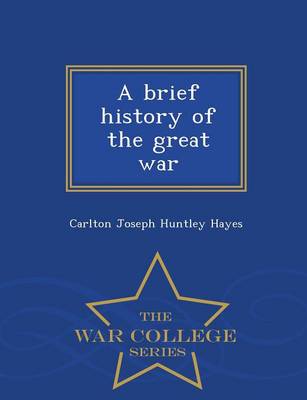 Book cover for A Brief History of the Great War - War College Series