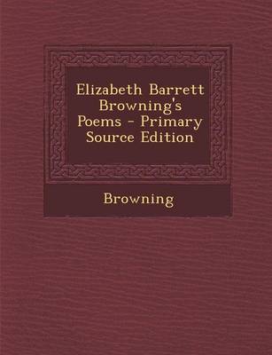 Book cover for Elizabeth Barrett Browning's Poems - Primary Source Edition