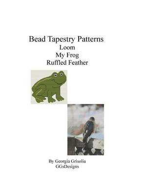 Book cover for Bead Tapestry Patterns Loom My Frog Ruffled Feather