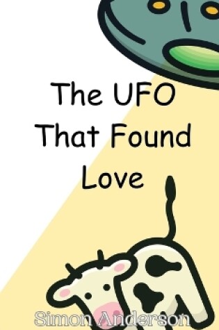 Cover of The UFO That Found Love