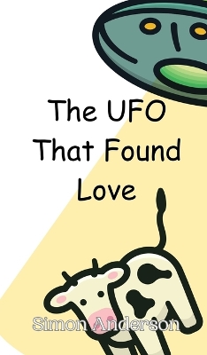 Book cover for The UFO That Found Love