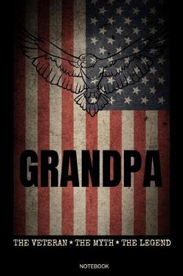 Book cover for Grandpa The Veteran The Myth The Legend Notebook