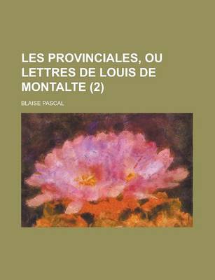 Book cover for Les Provinciales, Ou Lettres de Louis de Montalte (2)