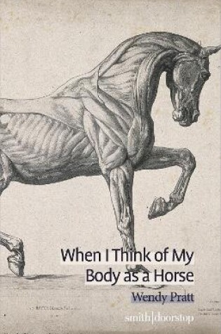 Cover of When I Think of My Body as a Horse