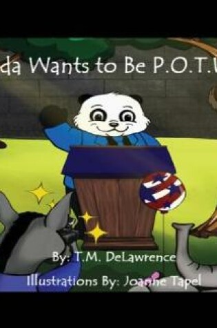 Cover of Panda Wants To Be P.O.T.U.S.