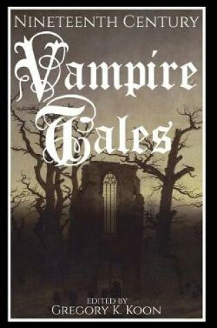 Cover of Nineteenth Century Vampire Tales