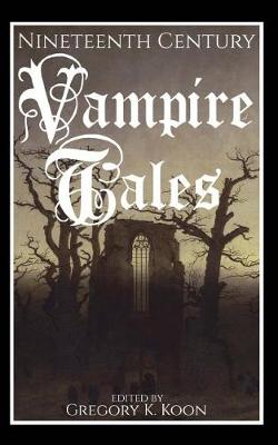 Book cover for Nineteenth Century Vampire Tales