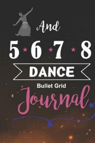 Cover of And 5678 Dance Bullet Grid Journal
