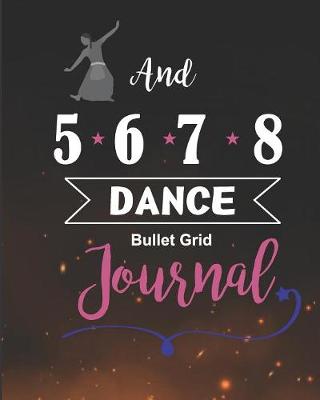 Book cover for And 5678 Dance Bullet Grid Journal