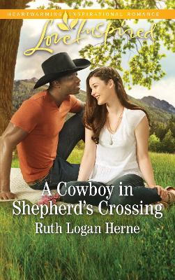 A Cowboy In Shepherd's Crossing by Ruth Logan Herne