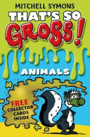 Cover of That's So Gross!: Animals