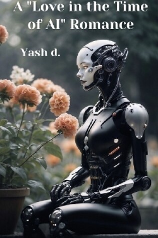 Cover of A "Love in the Time of AI" Romance