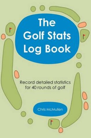 Cover of The Golf STATS Log Book