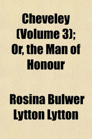 Cover of Cheveley (Volume 3); Or, the Man of Honour