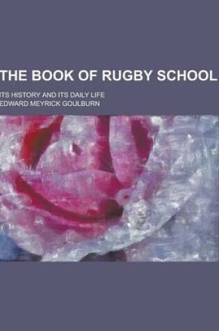 Cover of The Book of Rugby School; Its History and Its Daily Life