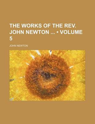 Book cover for The Works of the REV. John Newton (Volume 5)