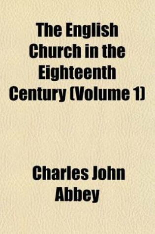 Cover of The English Church in the Eighteenth Century (Volume 1)