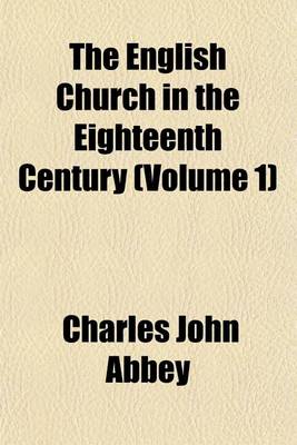 Book cover for The English Church in the Eighteenth Century (Volume 1)