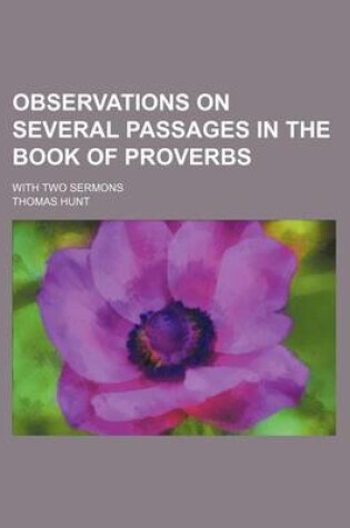 Cover of Observations on Several Passages in the Book of Proverbs; With Two Sermons