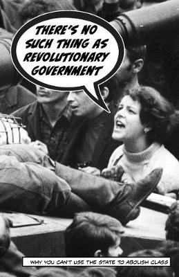 Cover of There's No Such Thing as Revolutionary Government
