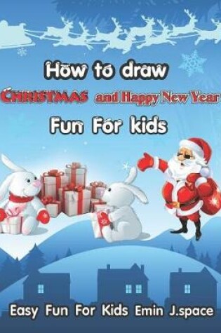 Cover of How to Draw Christmas and Happy New Year