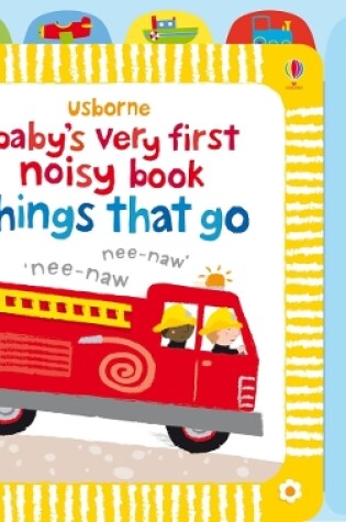 Cover of Baby's Very First Noisy Book Things That Go