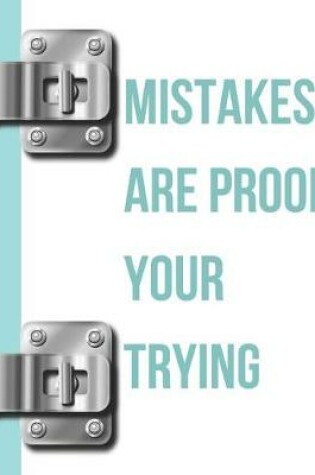 Cover of Mistakes Are Proof Your Trying