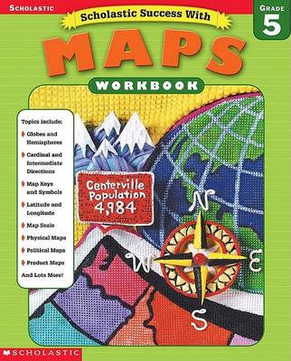 Book cover for Scholastic Success With: Maps Workbook: Grade 5