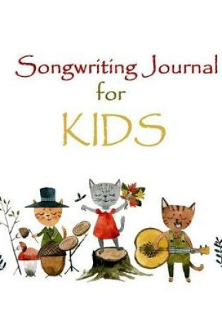 Cover of Song Writing Journal For Kids