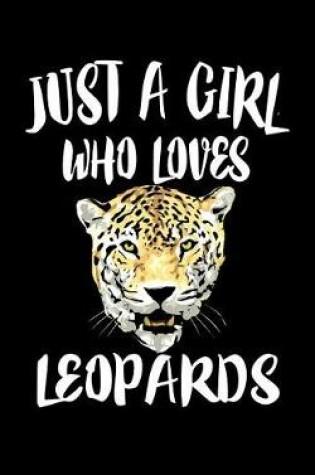 Cover of Just A Girl Who Loves Leopards