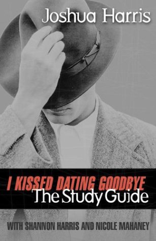 Book cover for I Kissed Dating Goodbye: the Study Guide