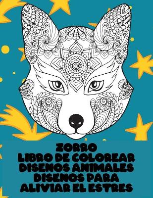 Book cover for Libro de colorear - Disenos para aliviar el estres - Disenos animales - Zorro