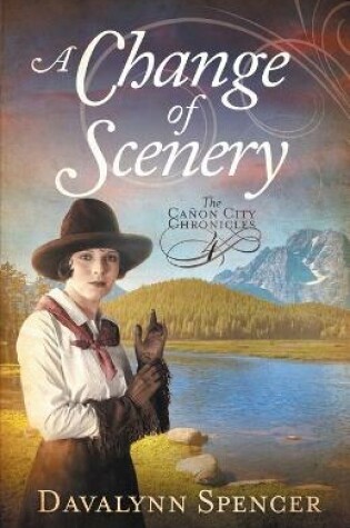 Cover of A Change of Scenery - The Canon City Chronicles, Book 4