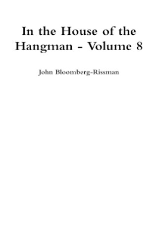 Cover of In the House of the Hangman - Volume 8