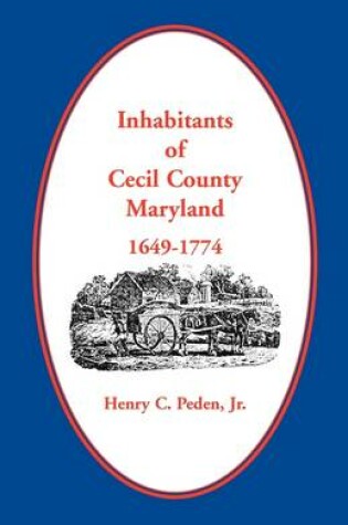 Cover of Inhabitants of Cecil County, Maryland 1649-1774