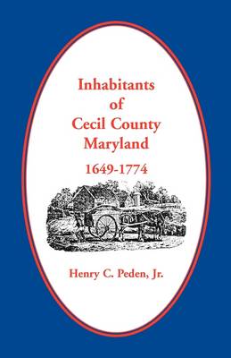 Book cover for Inhabitants of Cecil County, Maryland 1649-1774