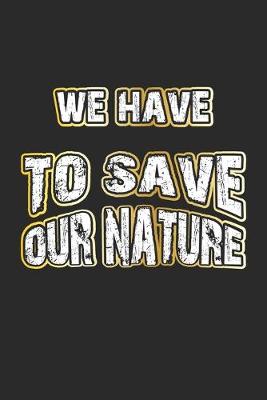 Book cover for We have to save our nature