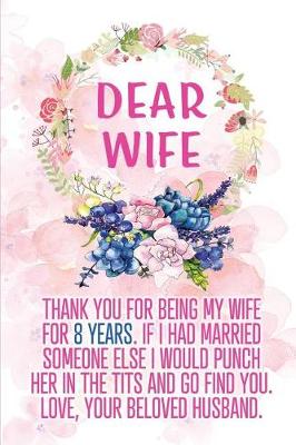 Book cover for Dear Wife Thank you for Being My Wife for 8 Years