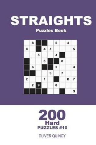 Cover of Straights Puzzles Book - 200 Hard Puzzles 9x9 (Volume 10)