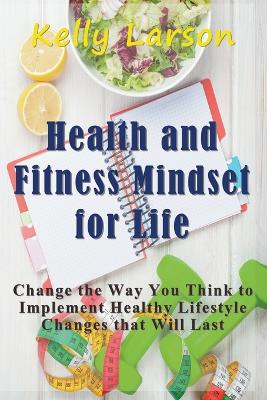 Cover of Health and Fitness Mindset for Life